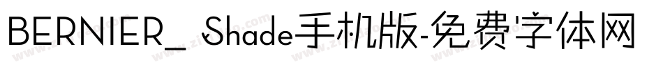 BERNIER__ Shade手机版字体转换